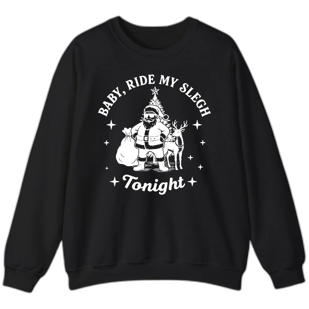 Baby, Ride My Sleigh Tonight Sweatshirt in Black