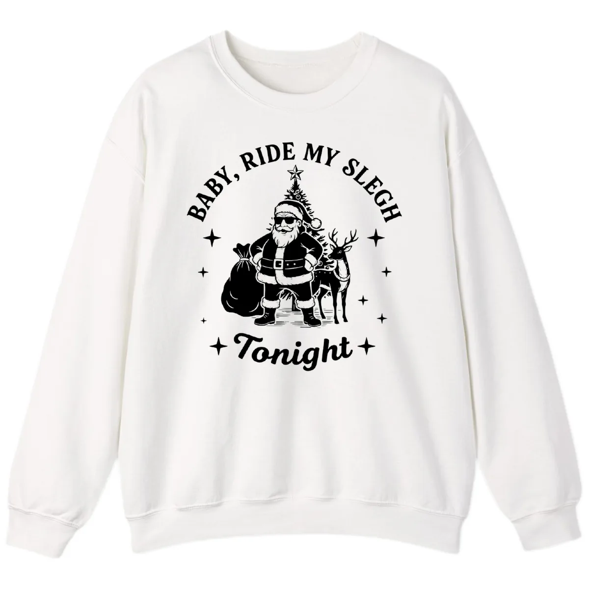 Baby, Ride My Sleigh Tonight Sweatshirt in White