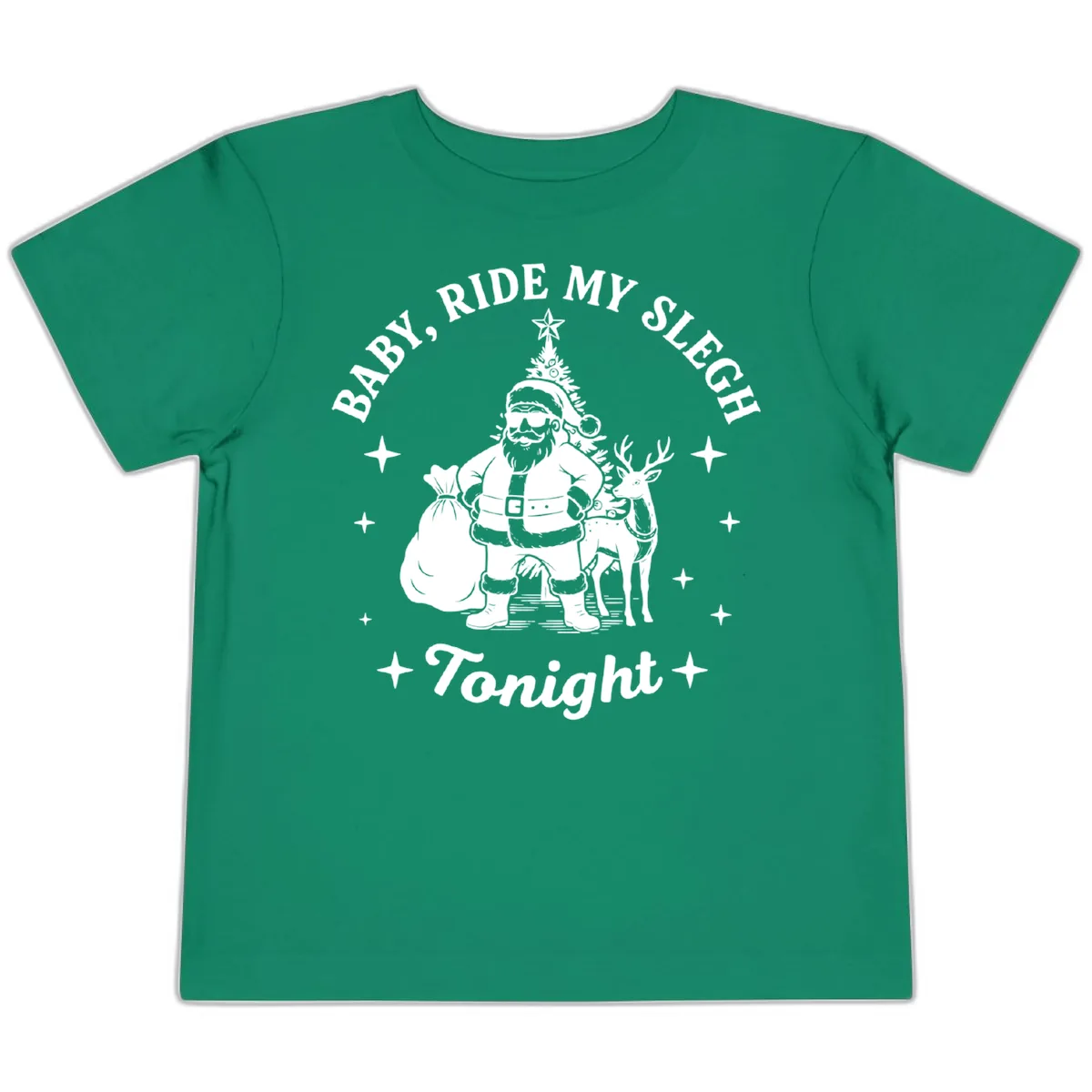 Baby, Ride My Sleigh Tonight Toddler T-Shirt in Kelly