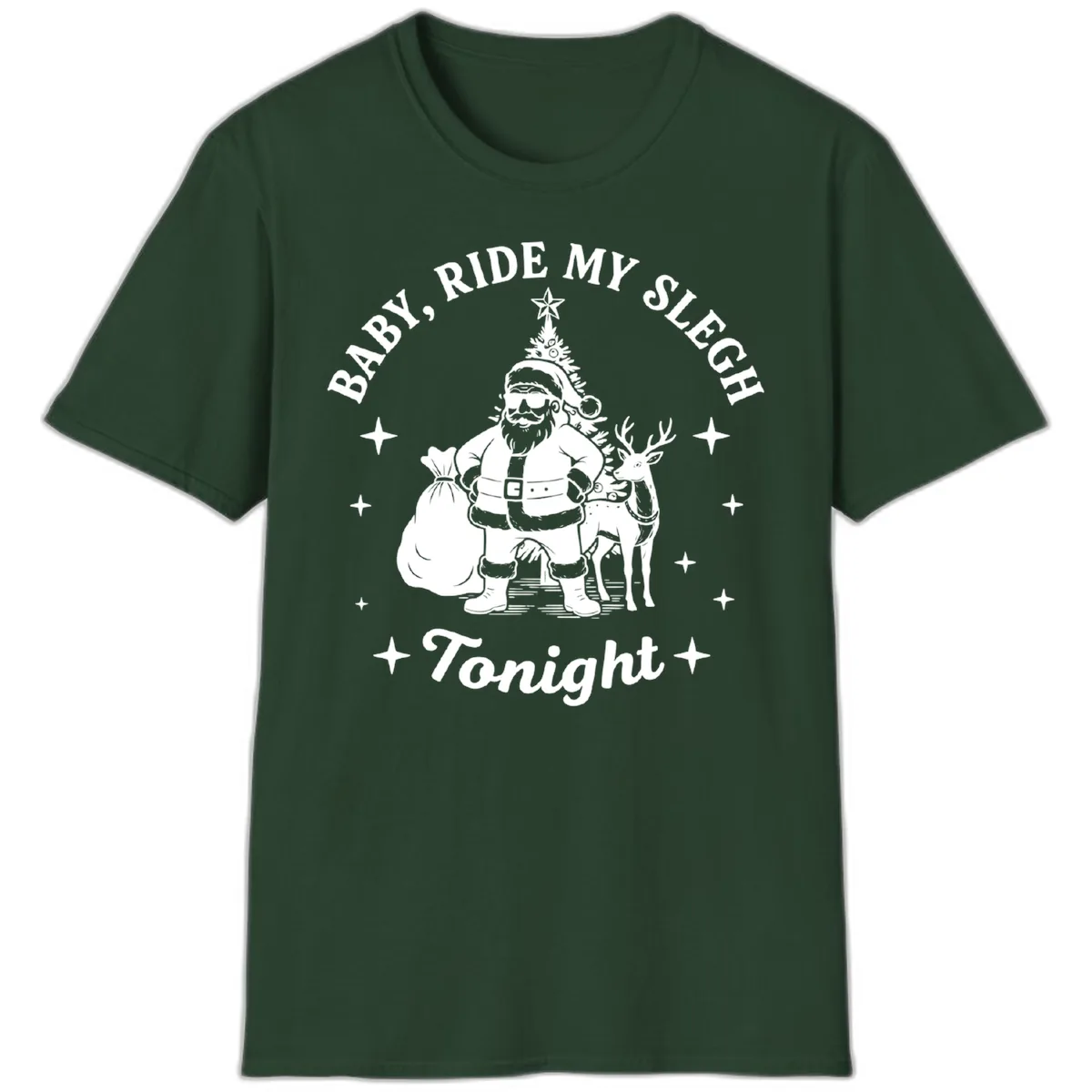 Baby, Ride My Sleigh Tonight T-Shirt in Forest Green