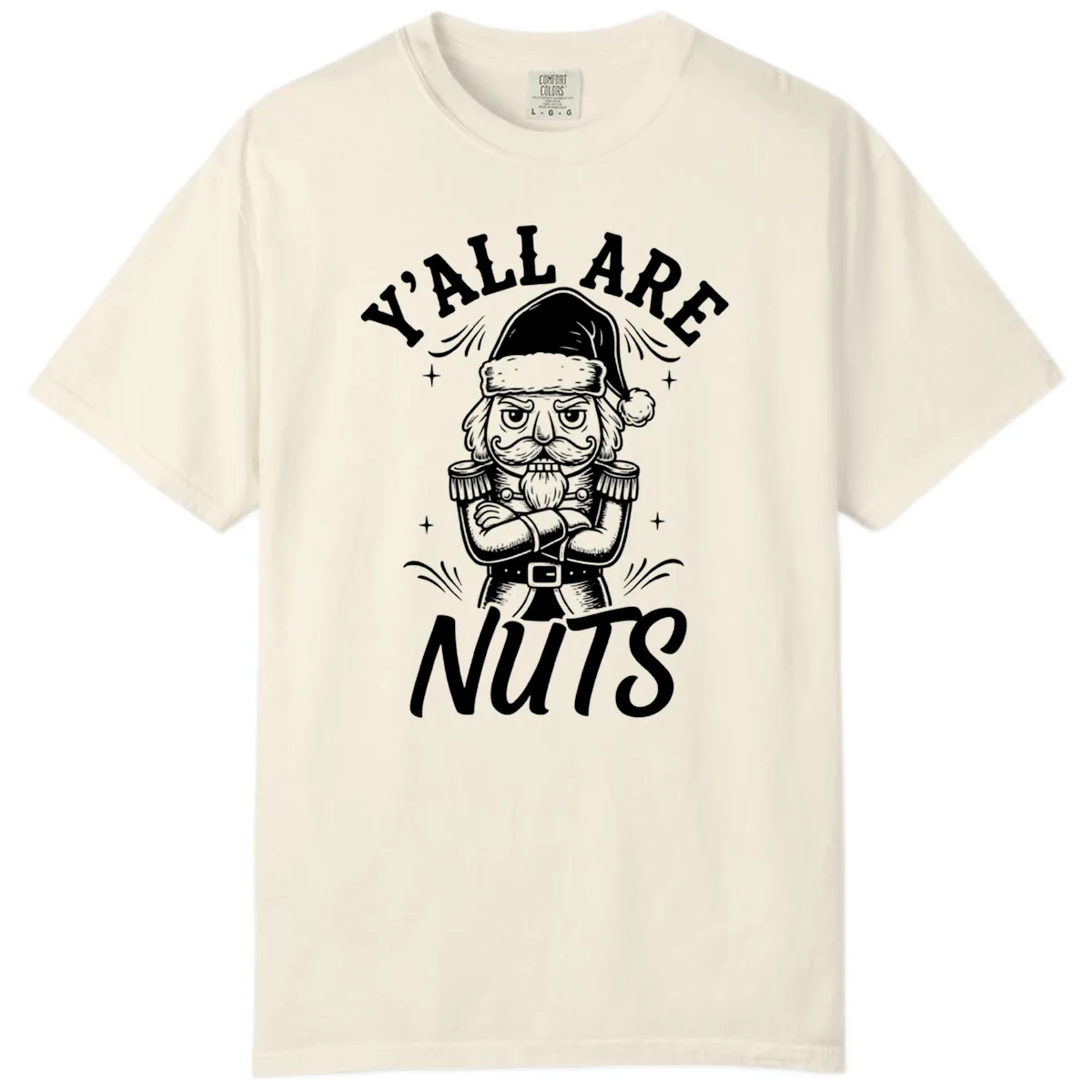 Nutcracker Y'all Are Nuts Graphic Comfort Color in Ivory