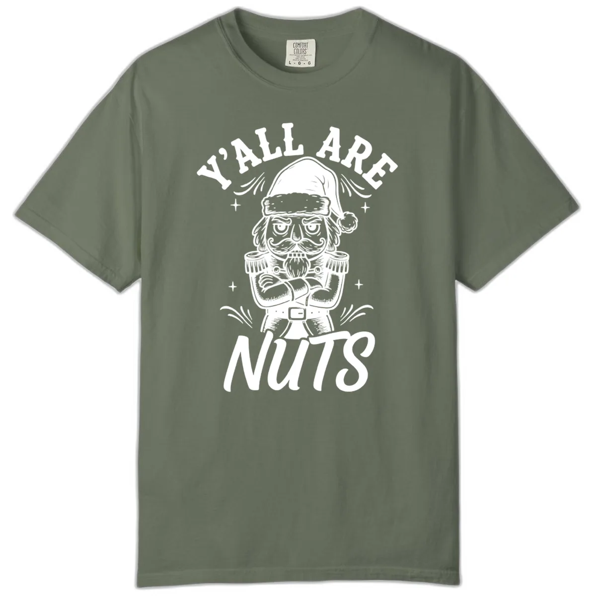 Nutcracker Y'all Are Nuts Graphic Comfort Color in Moss
