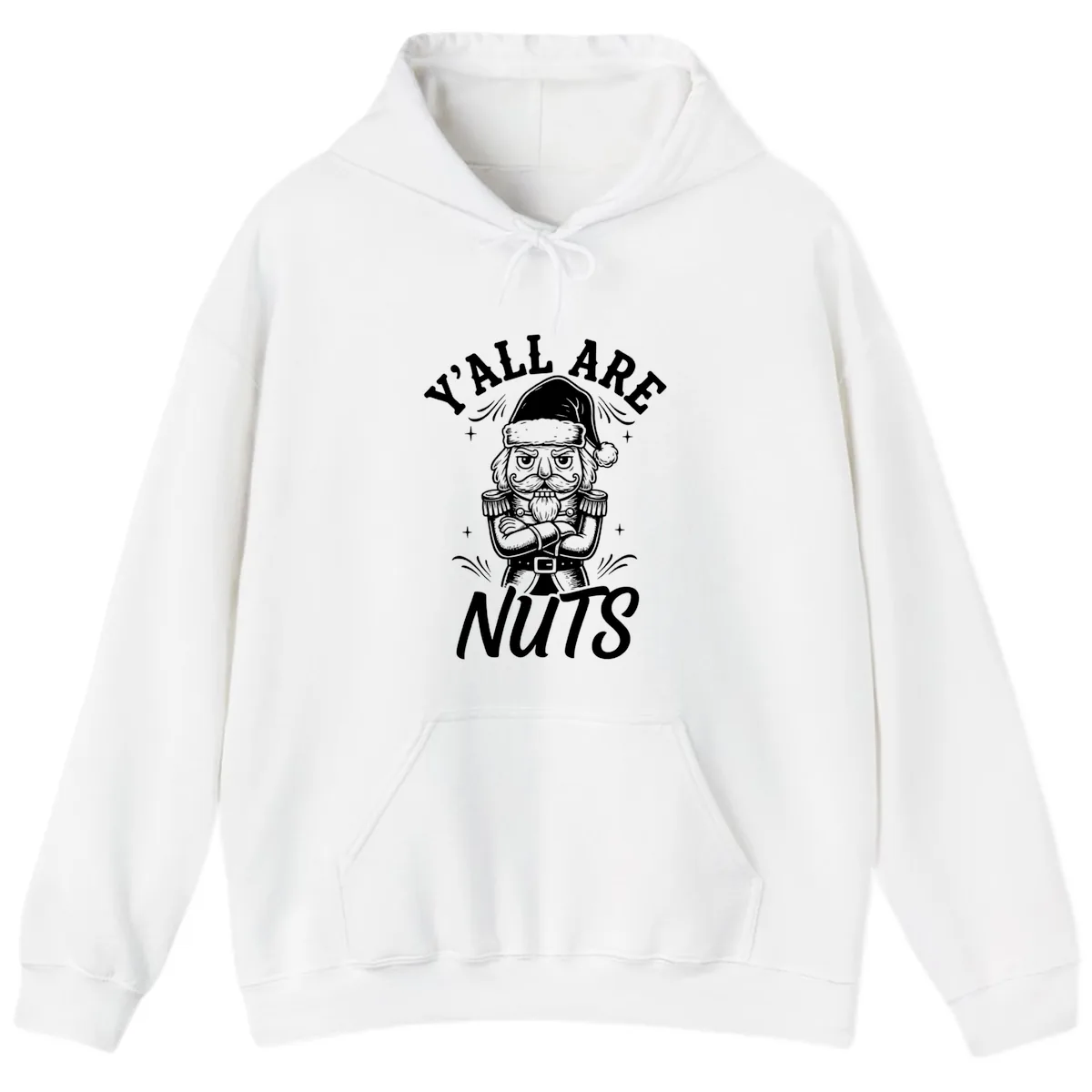 Nutcracker Y'all Are Nuts Graphic Hoodie in White