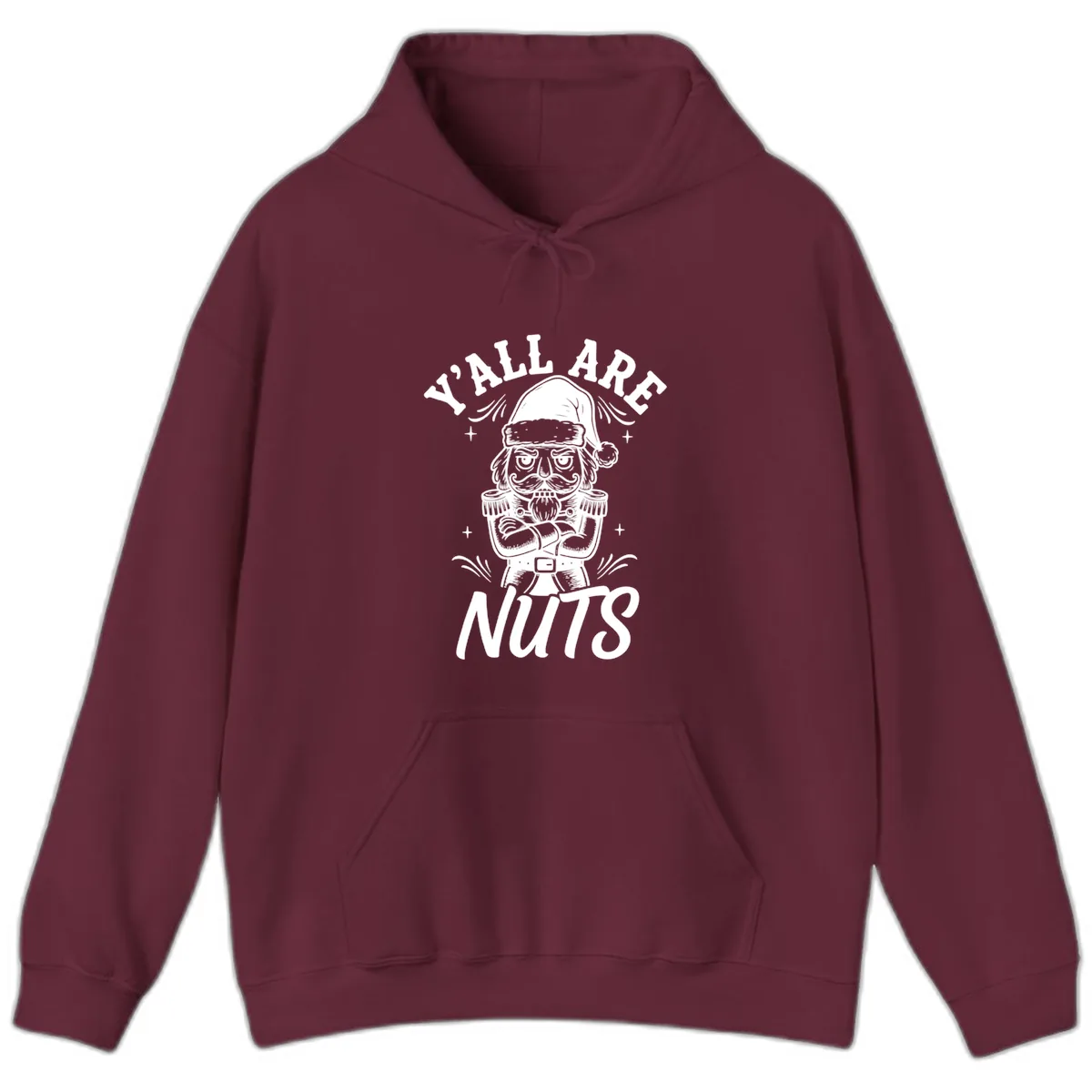 Nutcracker Y'all Are Nuts Graphic Hoodie in Maroon