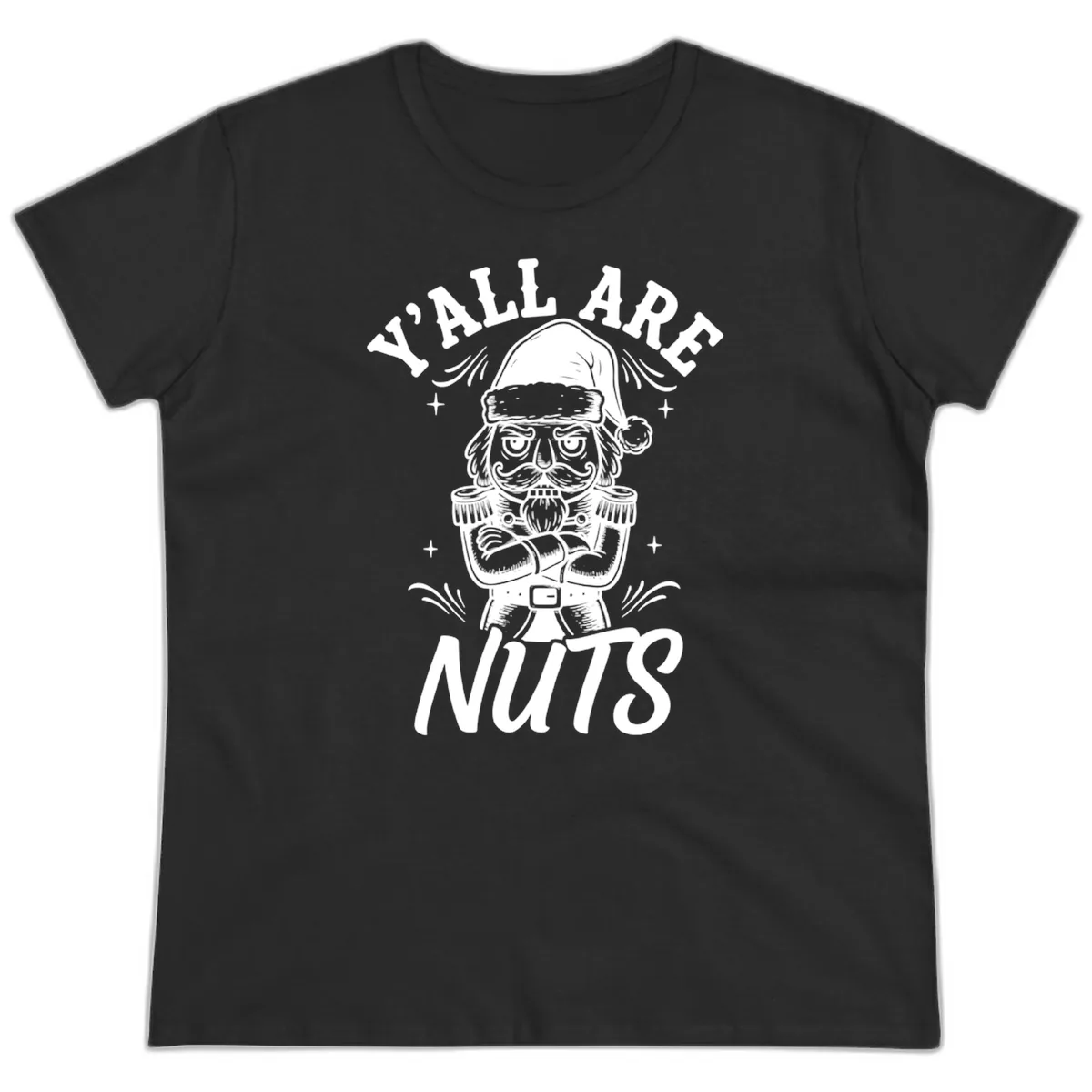 Nutcracker Y'all Are Nuts Graphic Ladies Tee in Black