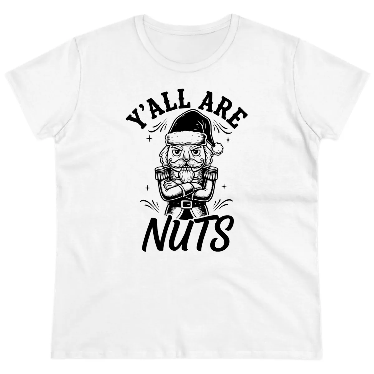 Nutcracker Y'all Are Nuts Graphic Ladies Tee in White