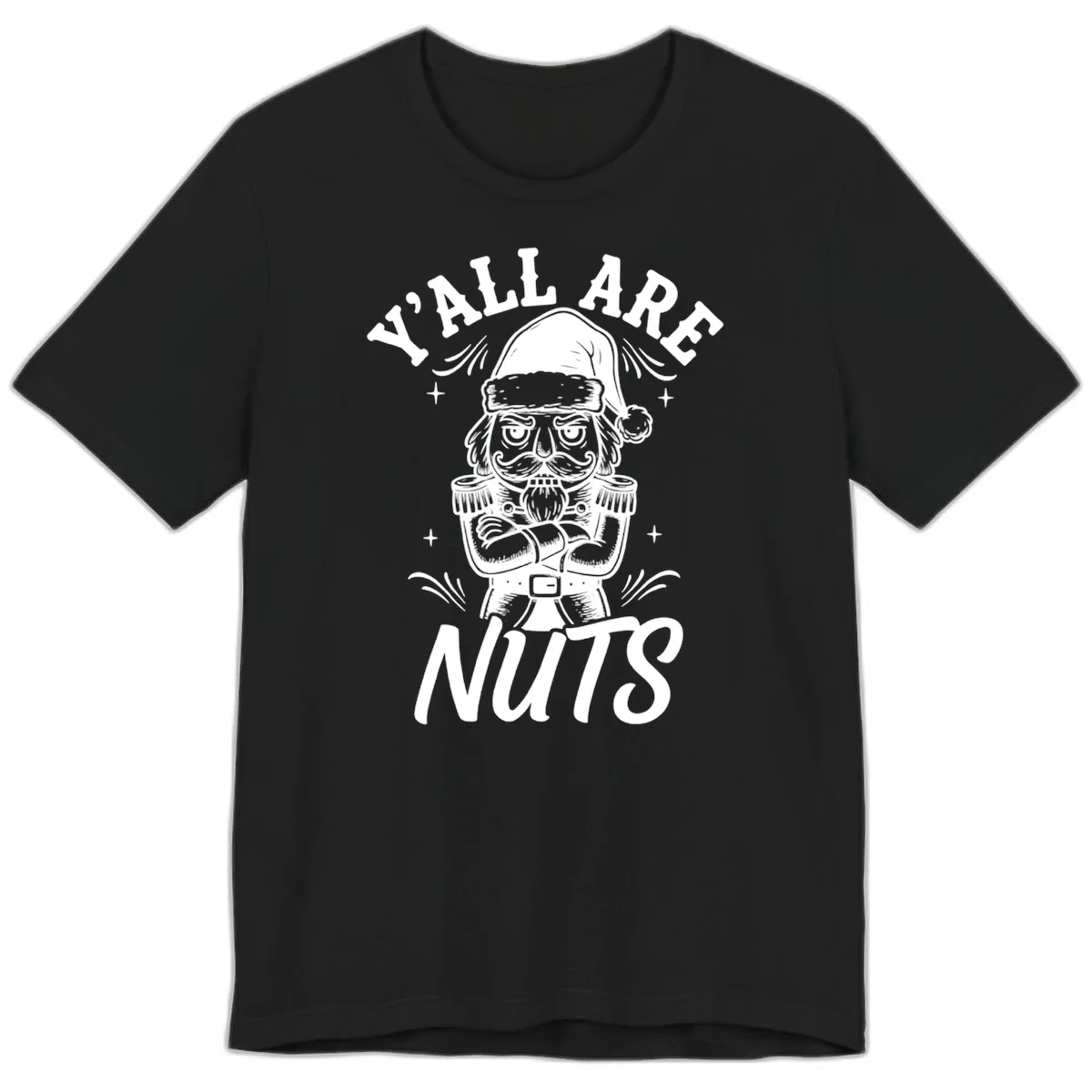 Nutcracker Y'all Are Nuts Graphic Premium T-Shirt in Black
