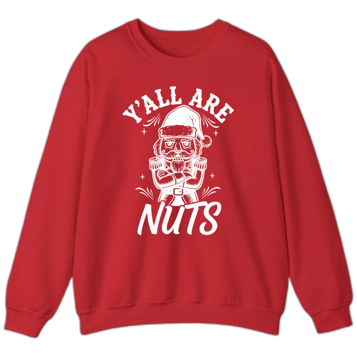 Nutcracker Y'all Are Nuts Graphic Sweatshirt in Red