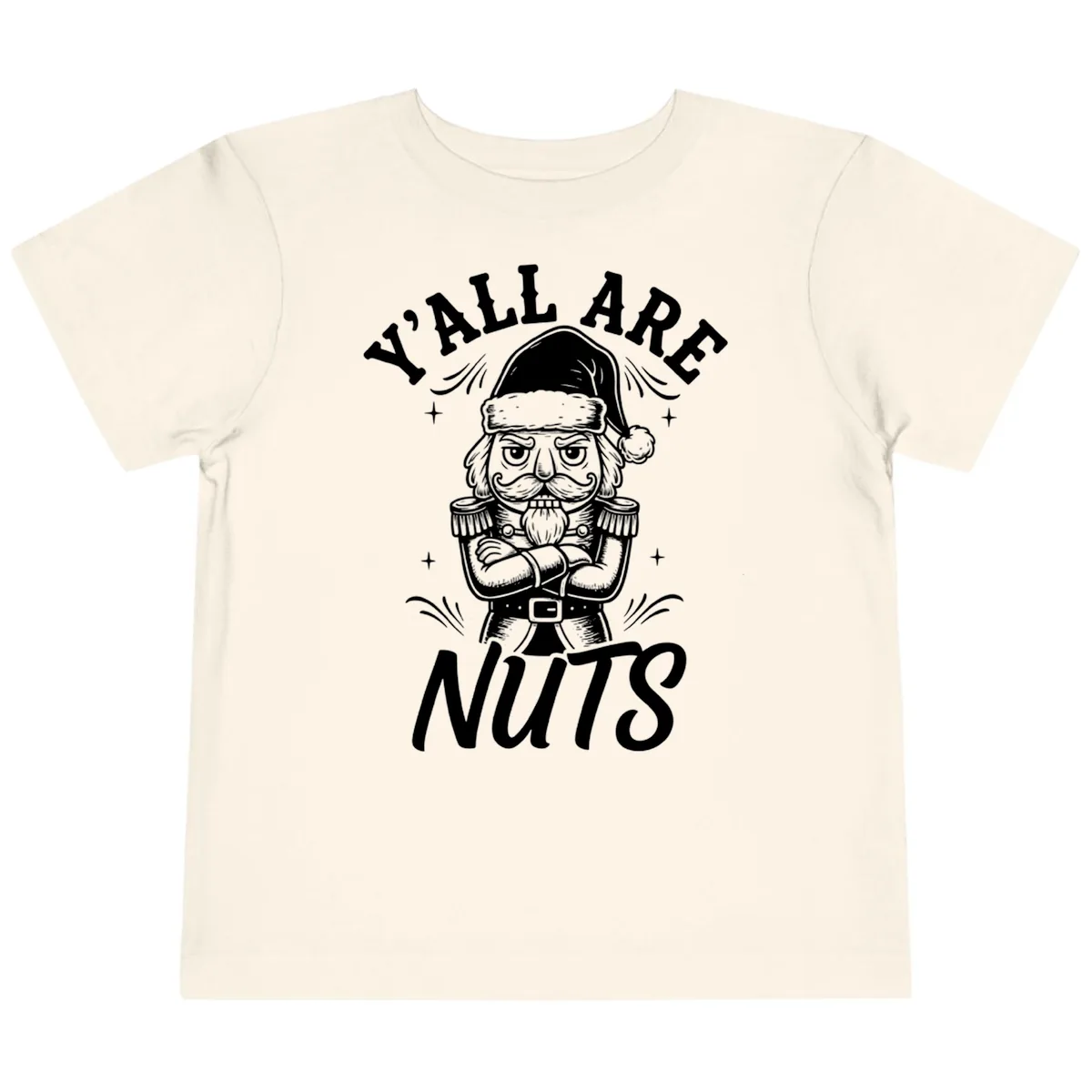 Nutcracker Y'all Are Nuts Graphic Toddler T-Shirt in Natural