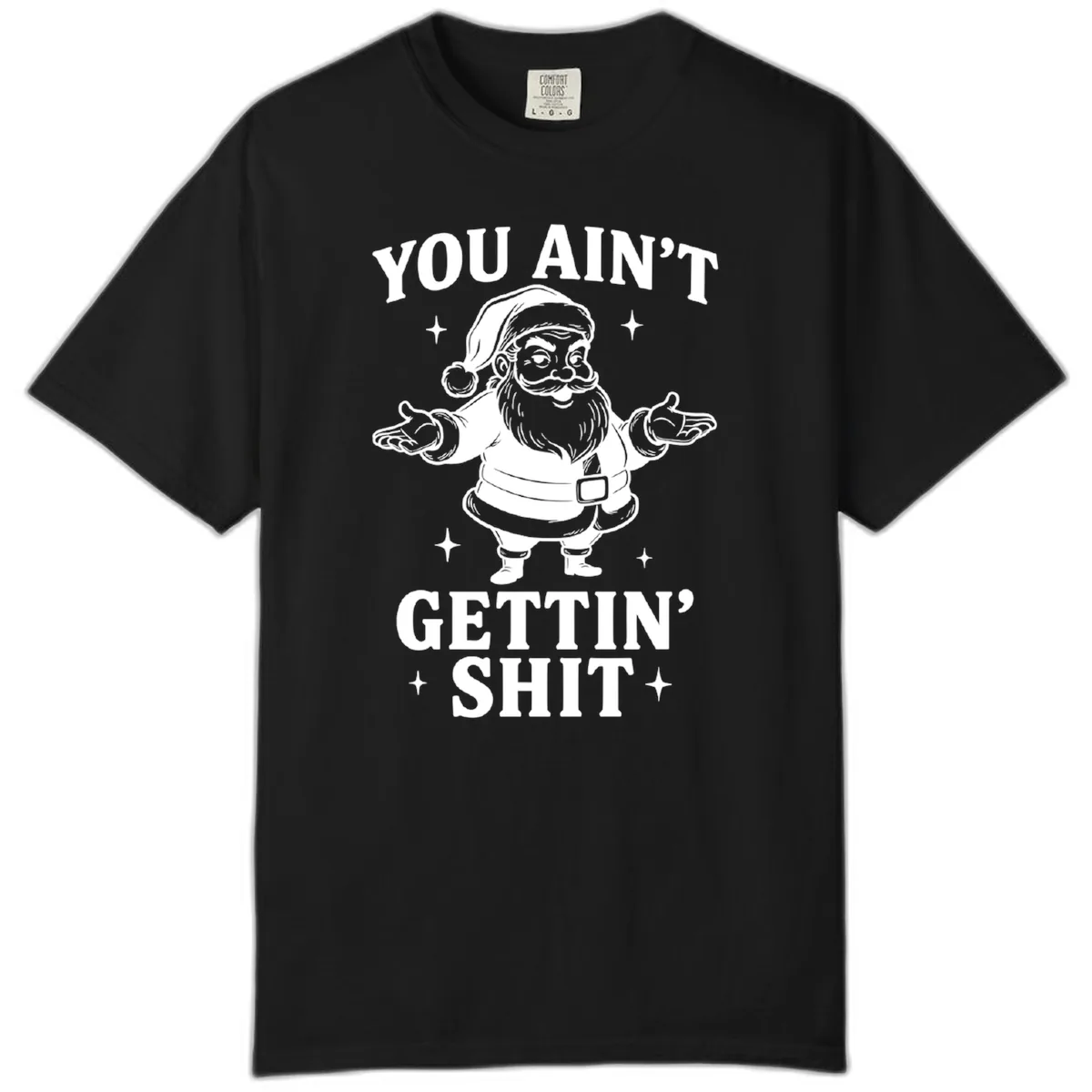 Santa Claus You Ain't Gettin' Shit Comfort Color in Black