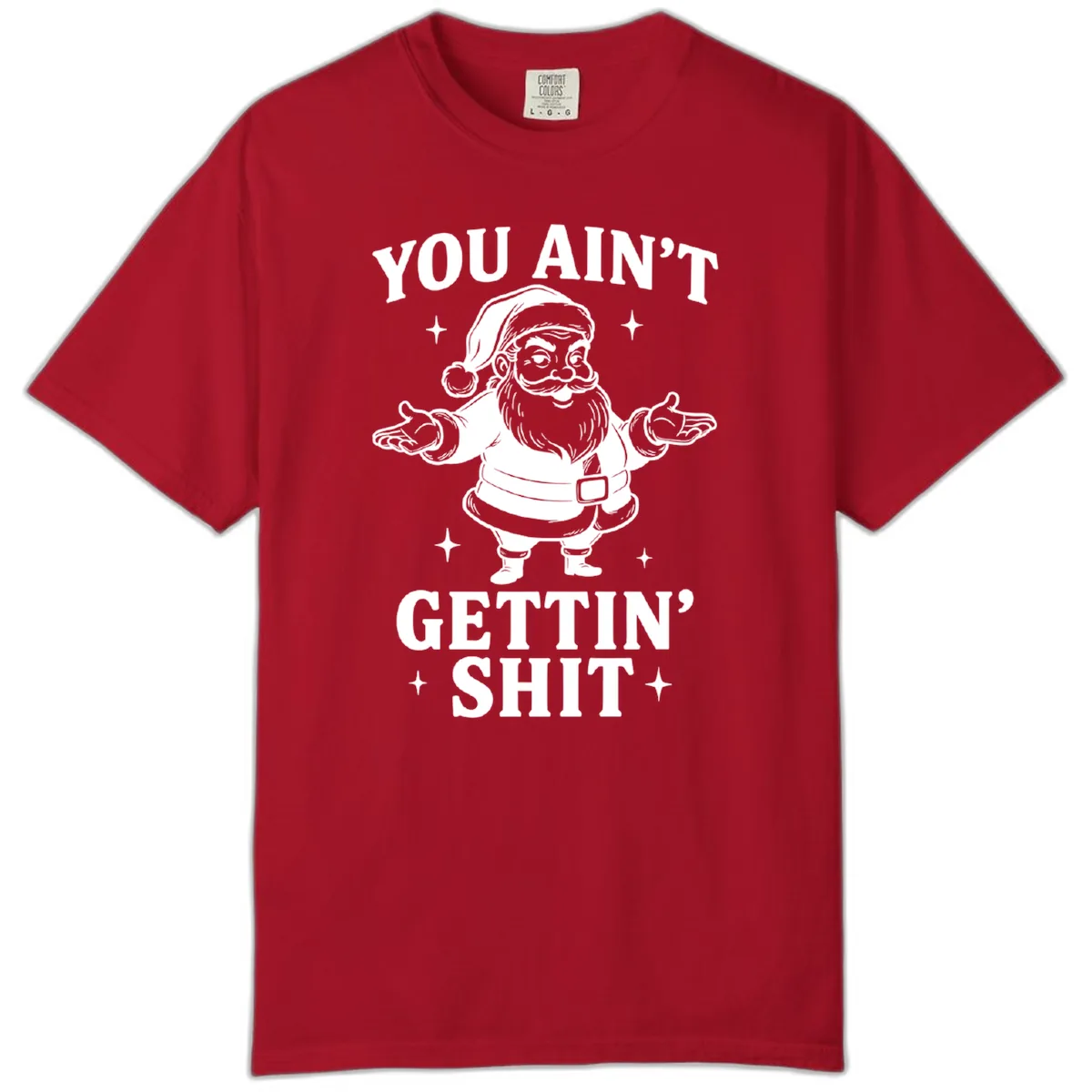 Santa Claus You Ain't Gettin' Shit Comfort Color in Red
