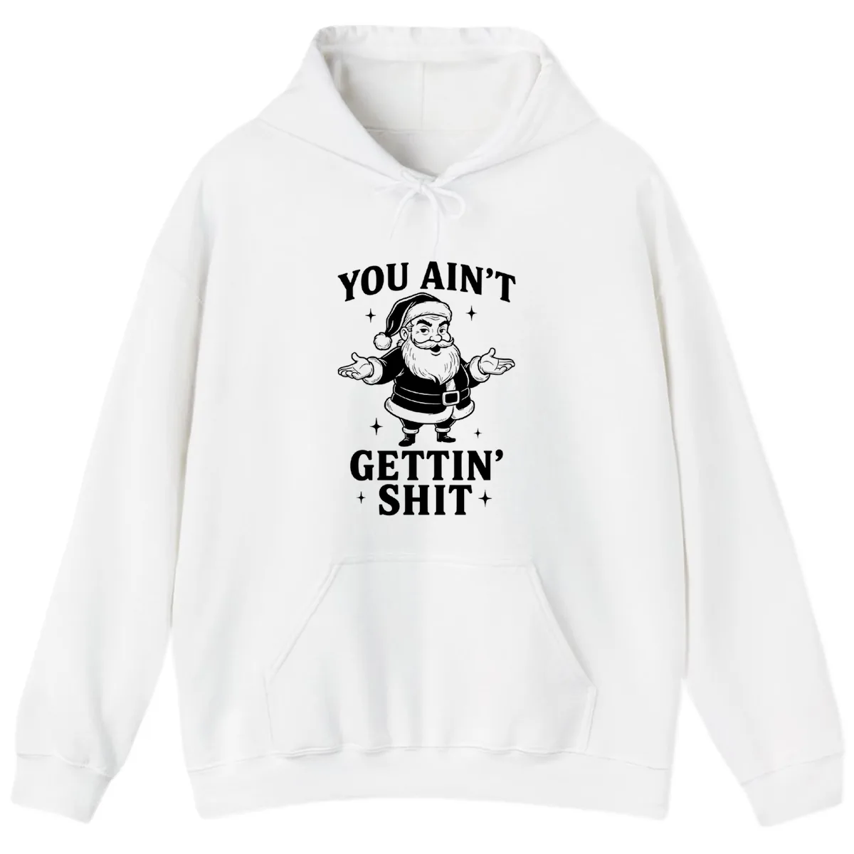 Santa Claus You Ain't Gettin' Shit Hoodie in White
