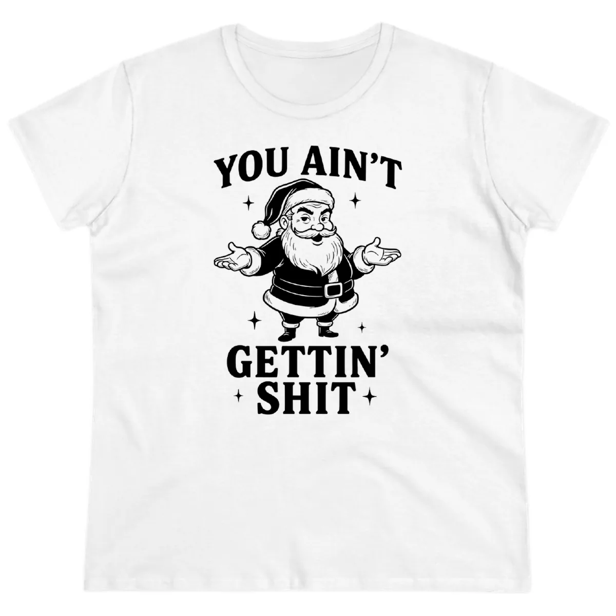 Santa Claus You Ain't Gettin' Shit Ladies Tee in White