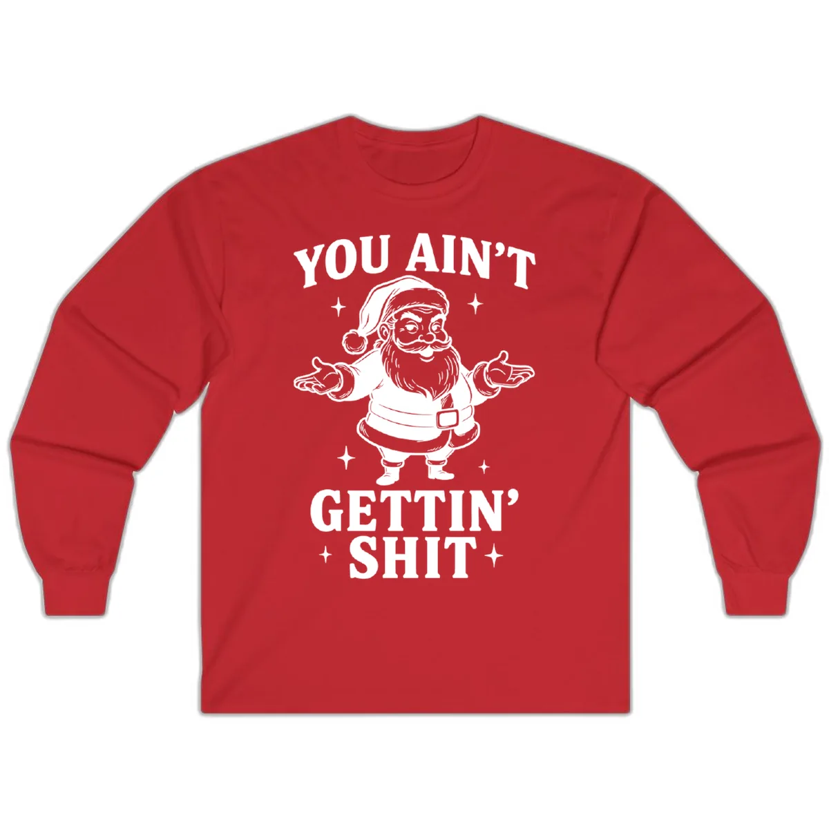 Santa Claus You Ain't Gettin' Shit Long Sleeve in Red