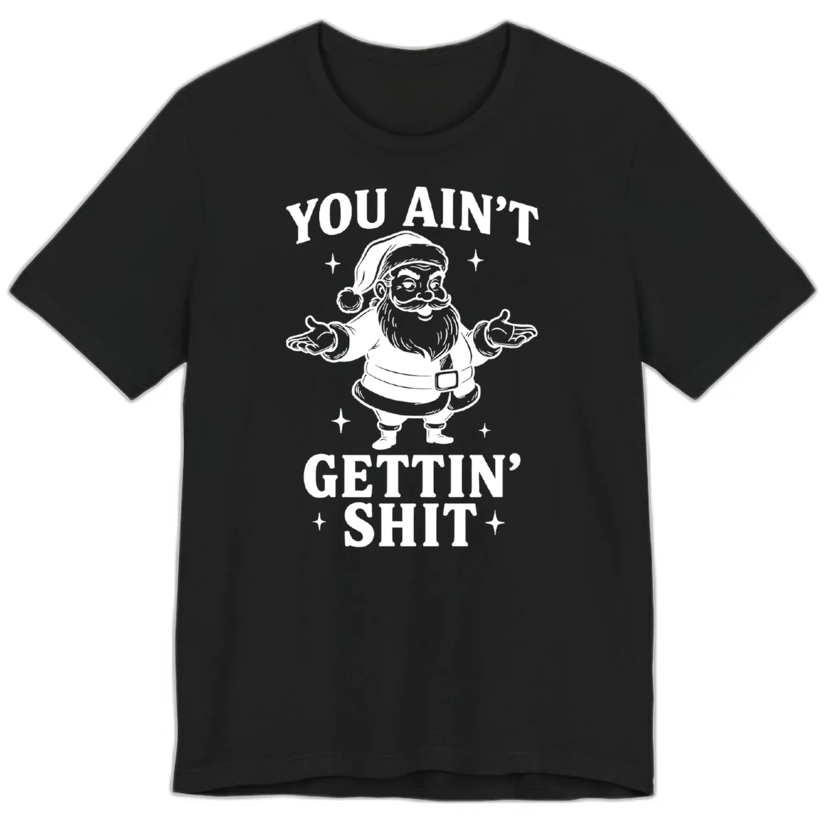 Santa Claus You Ain't Gettin' Shit Premium T-Shirt in Black