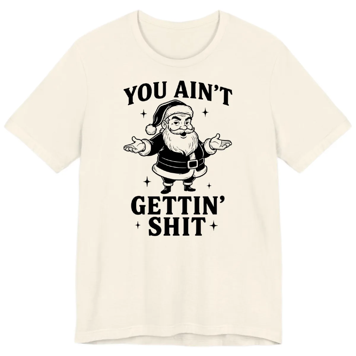 Santa Claus You Ain't Gettin' Shit Premium T-Shirt in Natural