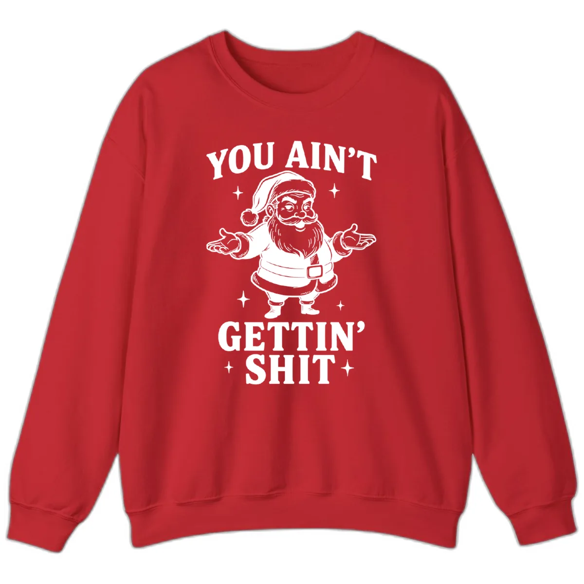 Santa Claus You Ain't Gettin' Shit Sweatshirt in Red