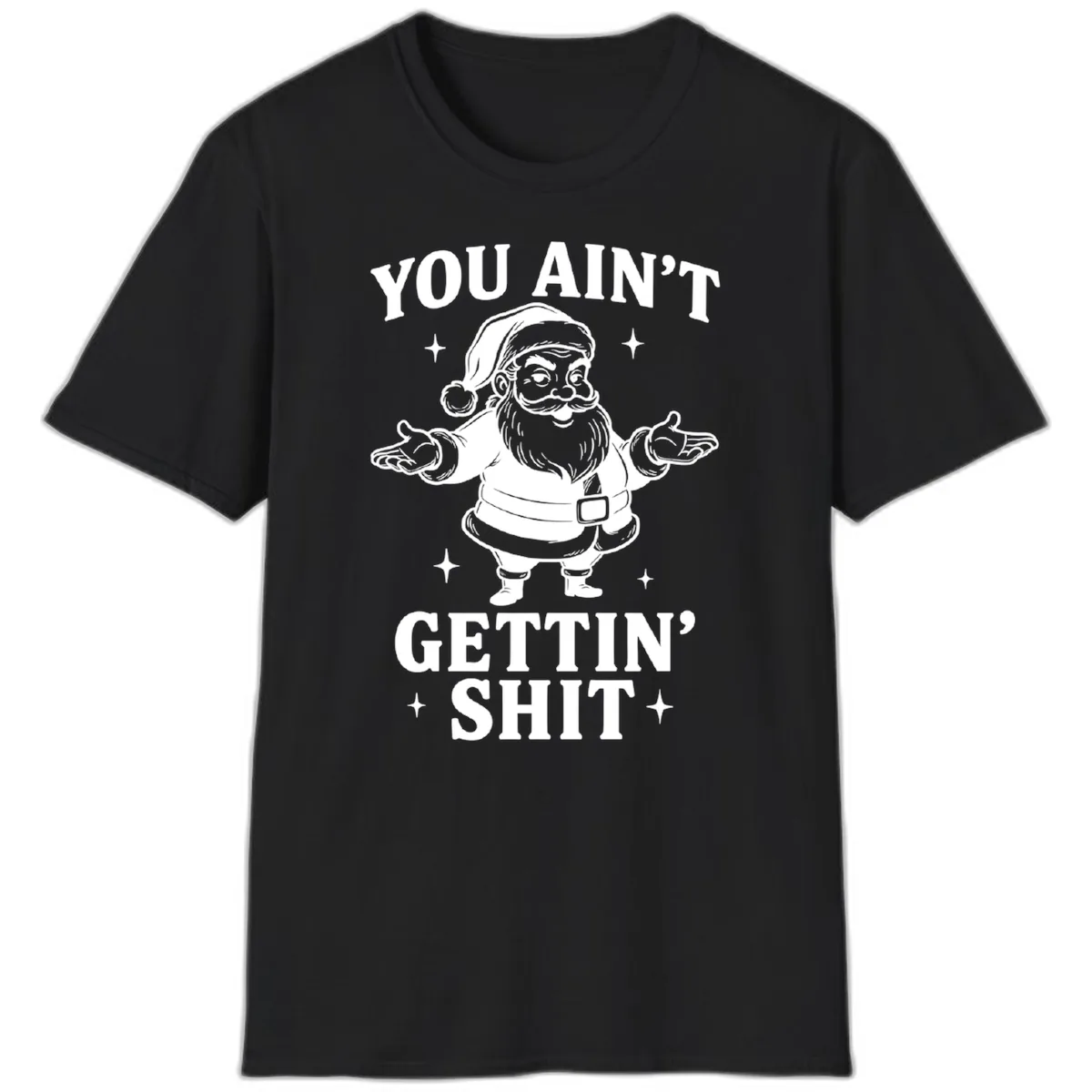 Santa Claus You Ain't Gettin' Shit T-Shirt in Black