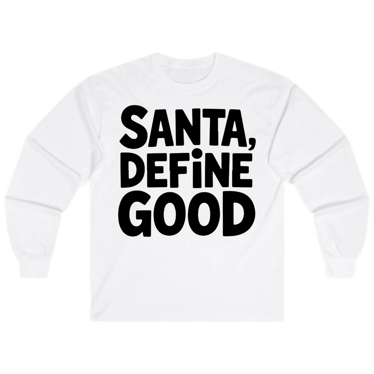 Santa Define Good Typography Long Sleeve in White