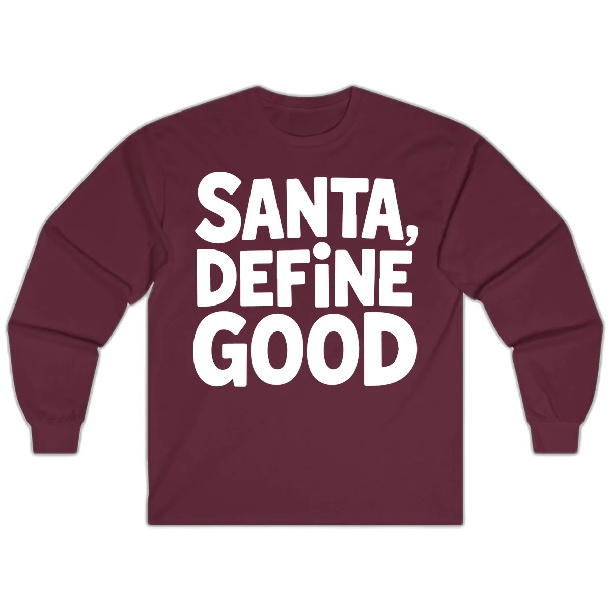 Santa Define Good Typography Long Sleeve in Maroon