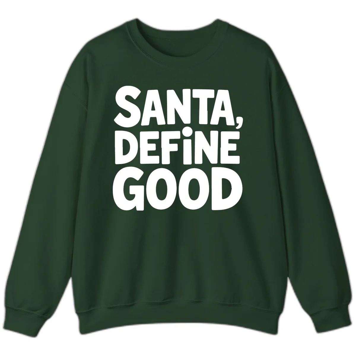 Santa Define Good Typography Sweatshirt in Forest Green
