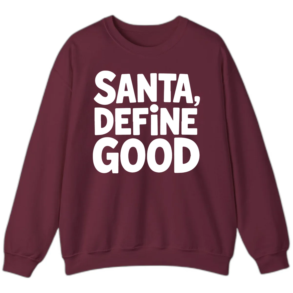 Santa Define Good Typography Sweatshirt in Maroon
