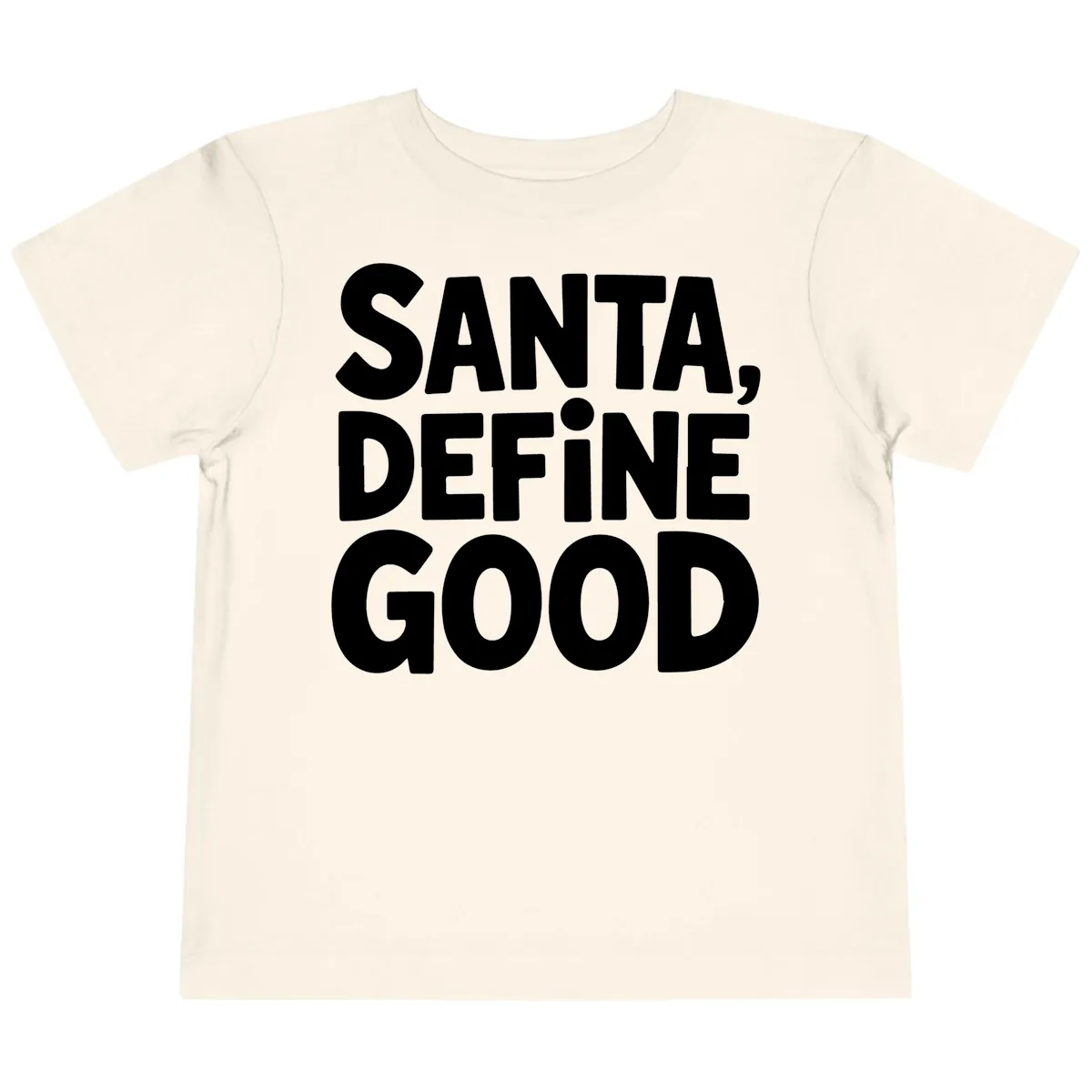Santa Define Good Typography Toddler T-Shirt in Natural