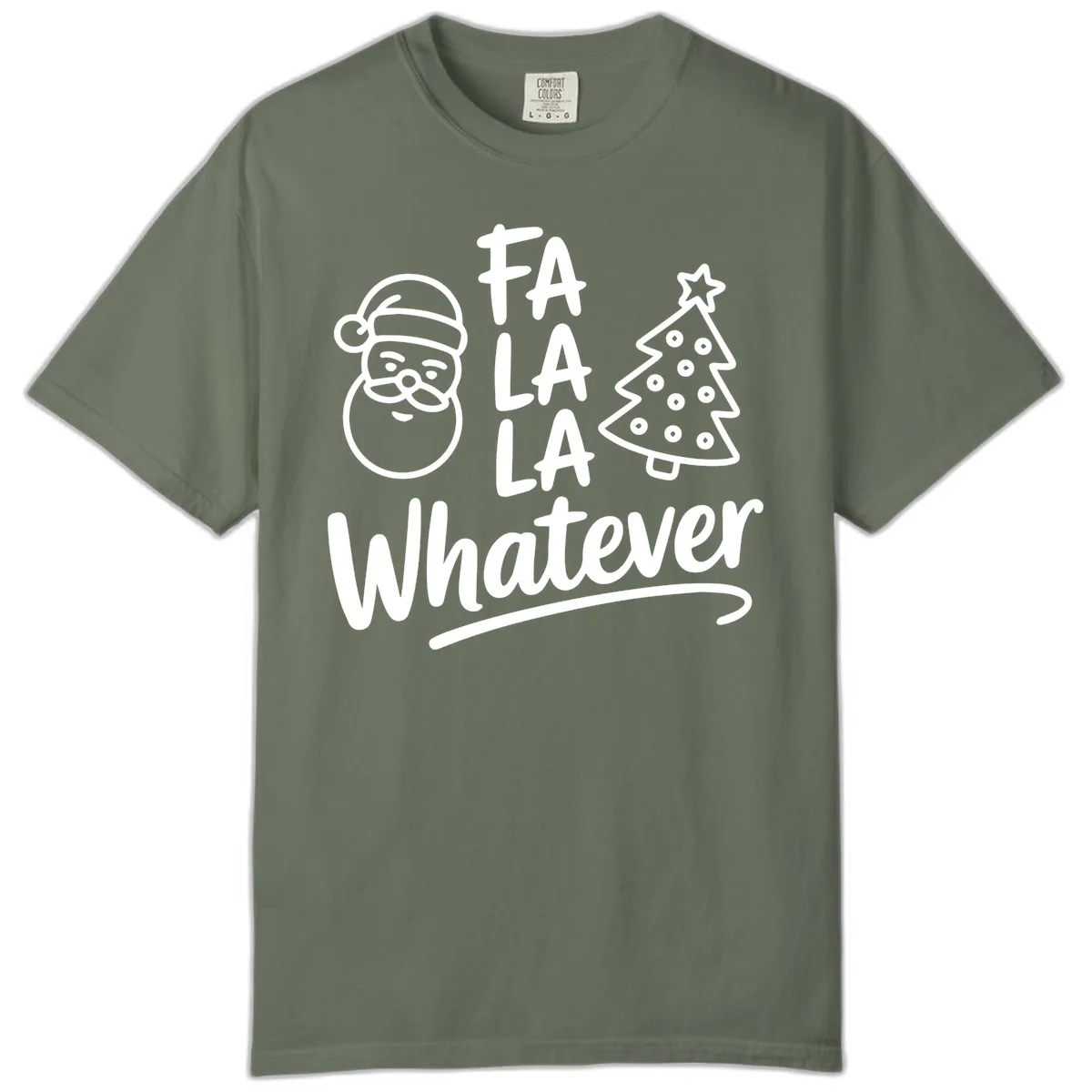 Fa La La Whatever Christmas Design Comfort Color in Moss
