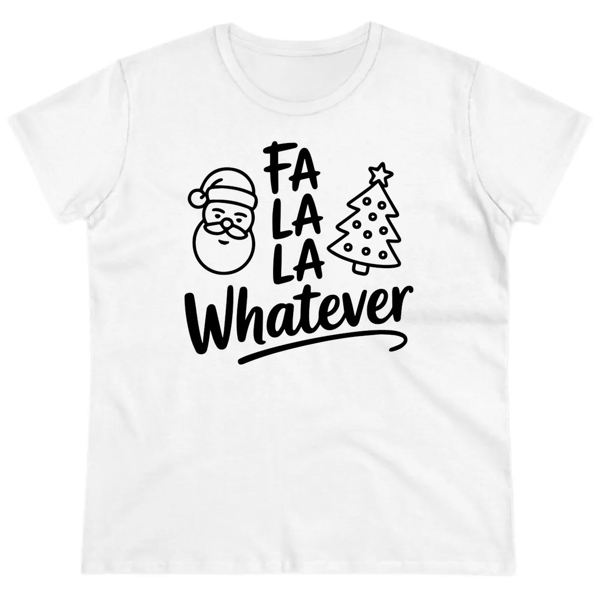 Fa La La Whatever Christmas Design Ladies Tee in White