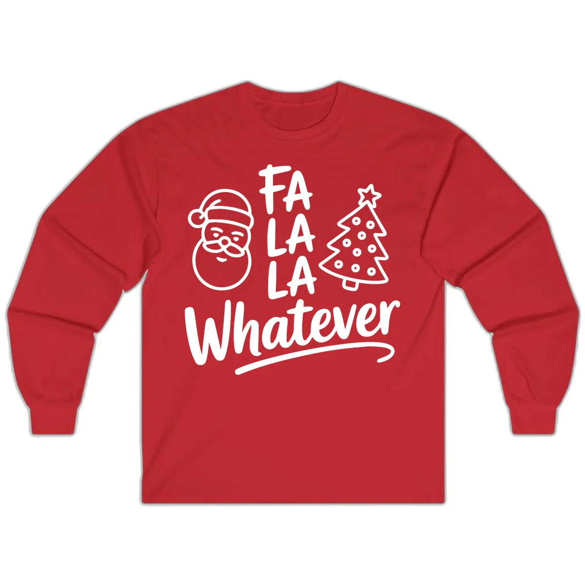 Fa La La Whatever Christmas Design Long Sleeve in Red