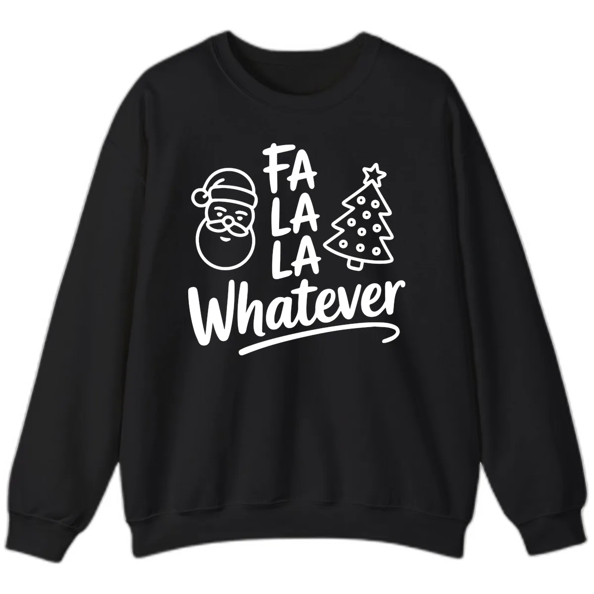 Fa La La Whatever Christmas Design Sweatshirt in Black