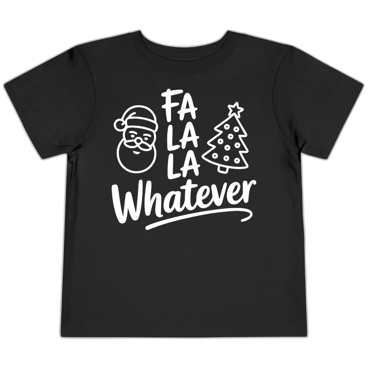 Fa La La Whatever Christmas Design Toddler T-Shirt in Black