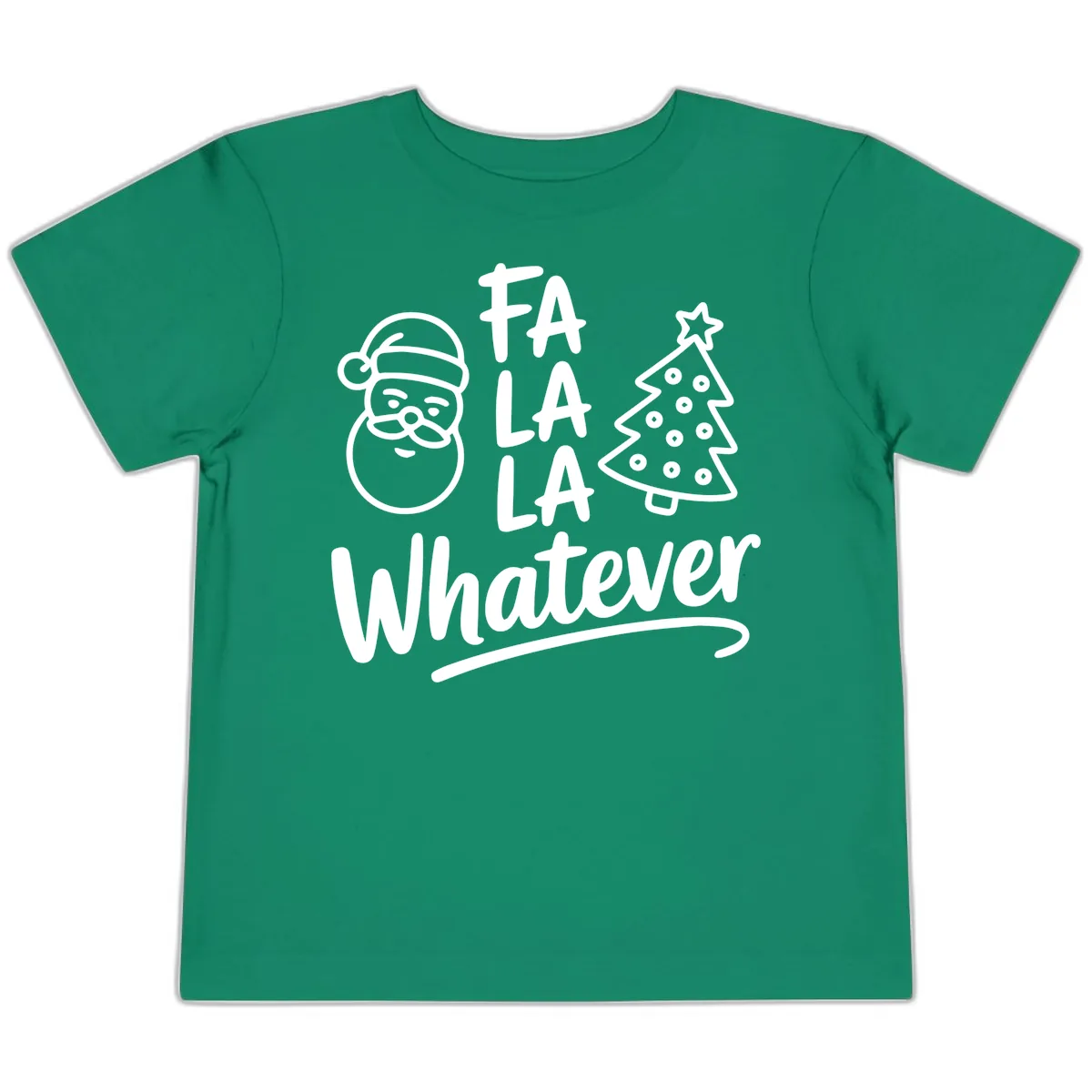 Fa La La Whatever Christmas Design Toddler T-Shirt in Kelly