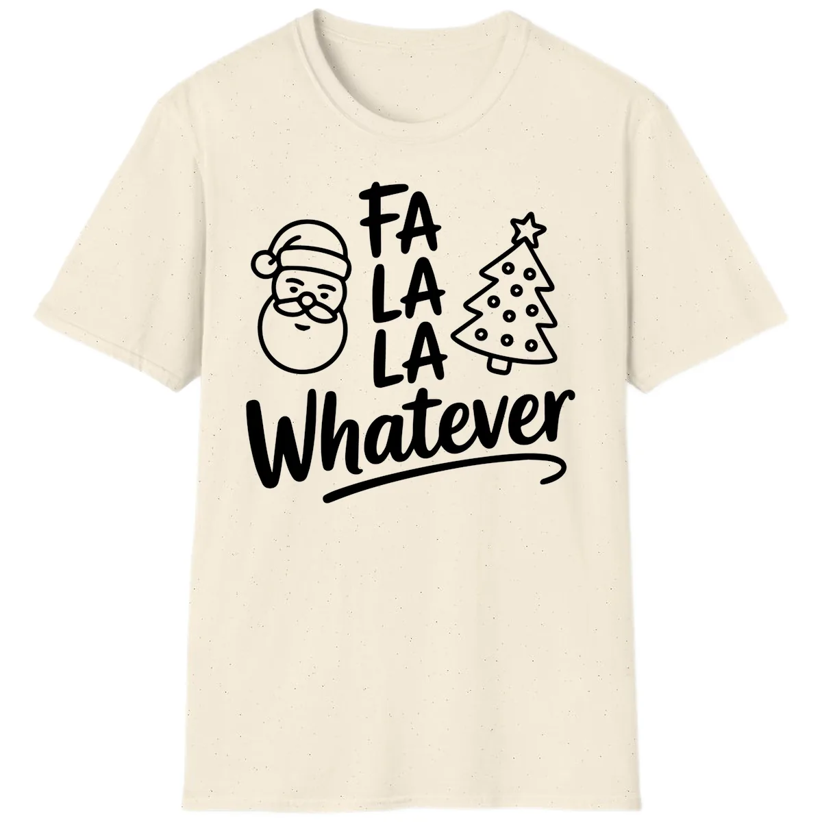 Fa La La Whatever Christmas Design T-Shirt in Natural