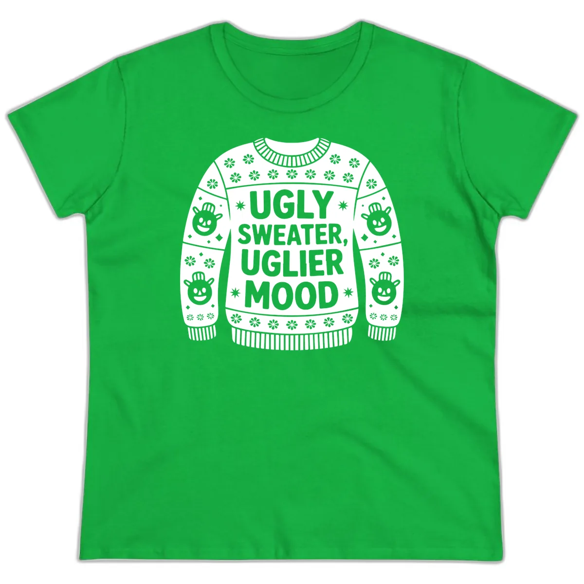 Ugly Sweater Mood T-Shirt Ladies Tee in Irish Green