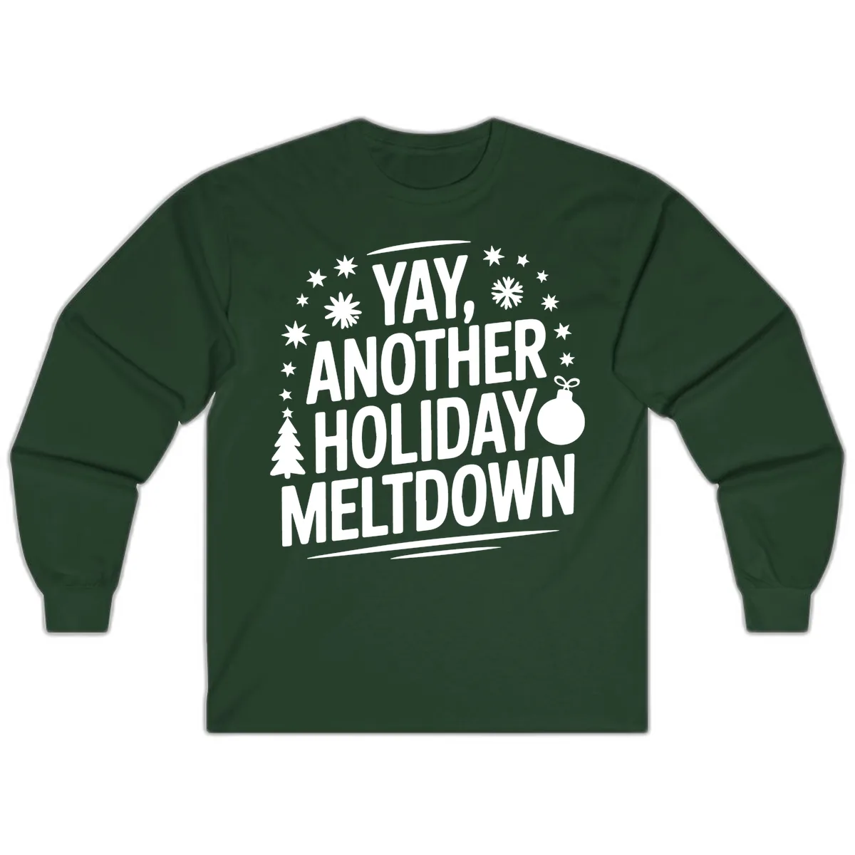 Another Holiday Meltdown Long Sleeve in Forest Green