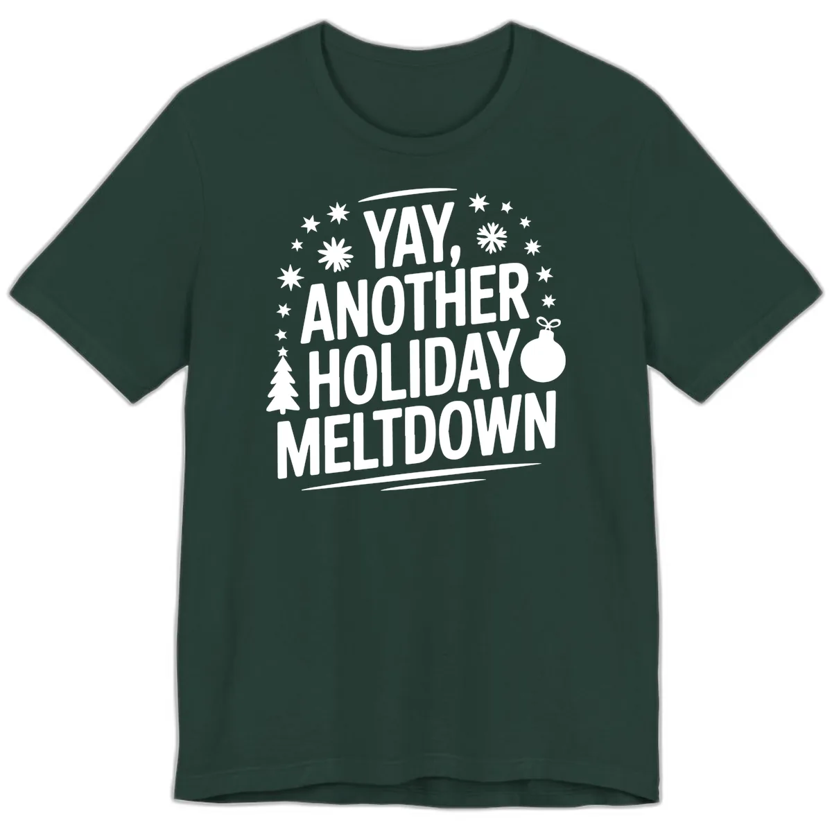 Another Holiday Meltdown Premium T-Shirt in Forest