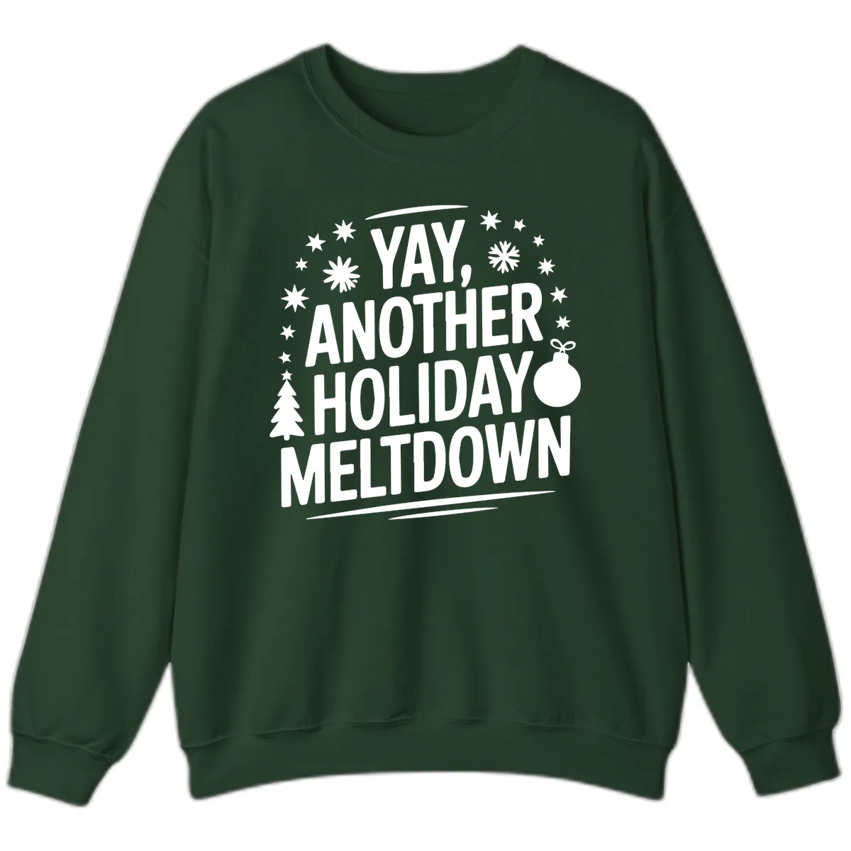 Another Holiday Meltdown Sweatshirt in Forest Green