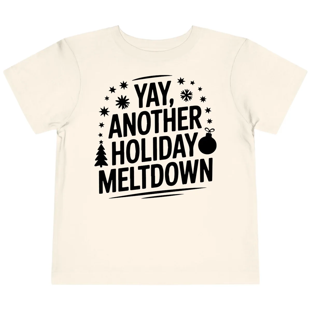 Another Holiday Meltdown Toddler T-Shirt in Natural