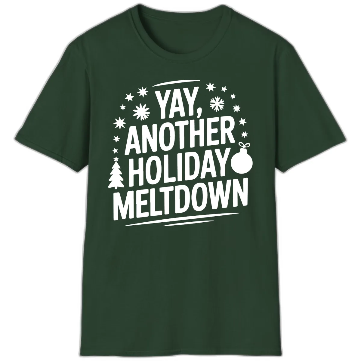 Another Holiday Meltdown T-Shirt in Forest Green