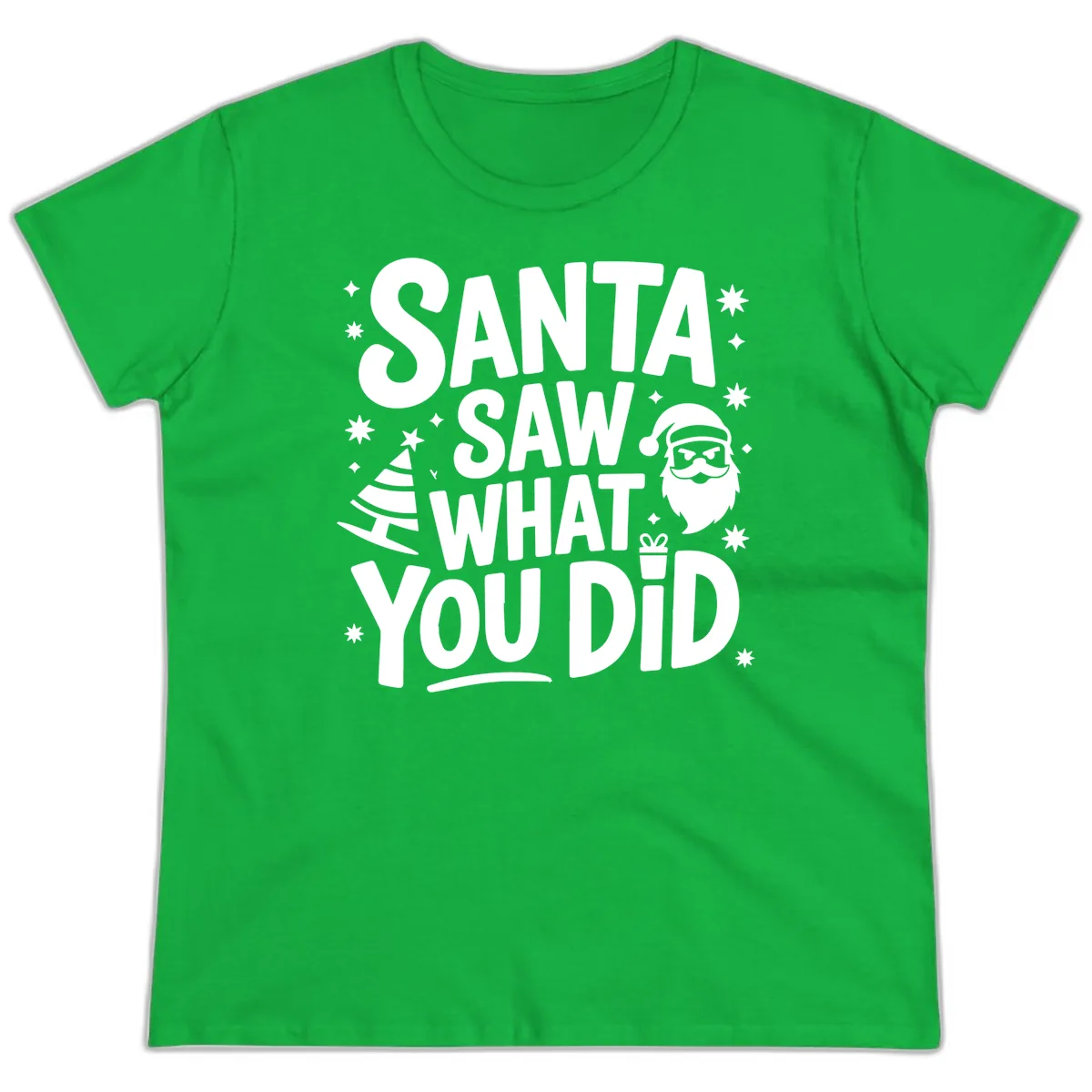 Santa Saw What You Did Design Ladies Tee in Irish Green