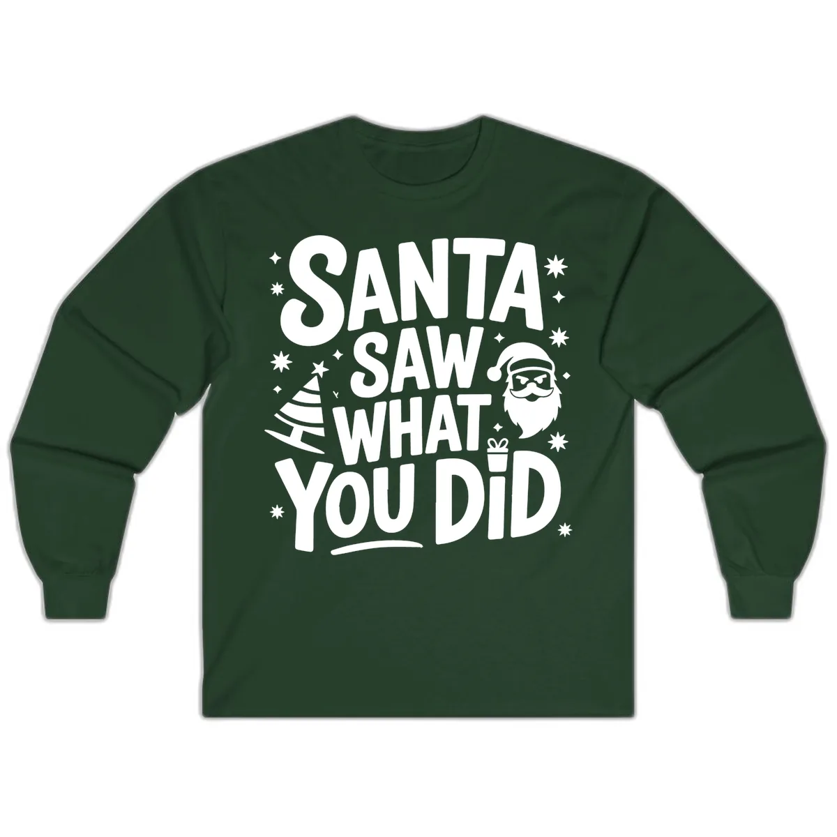 Santa Saw What You Did Design Long Sleeve in Forest Green