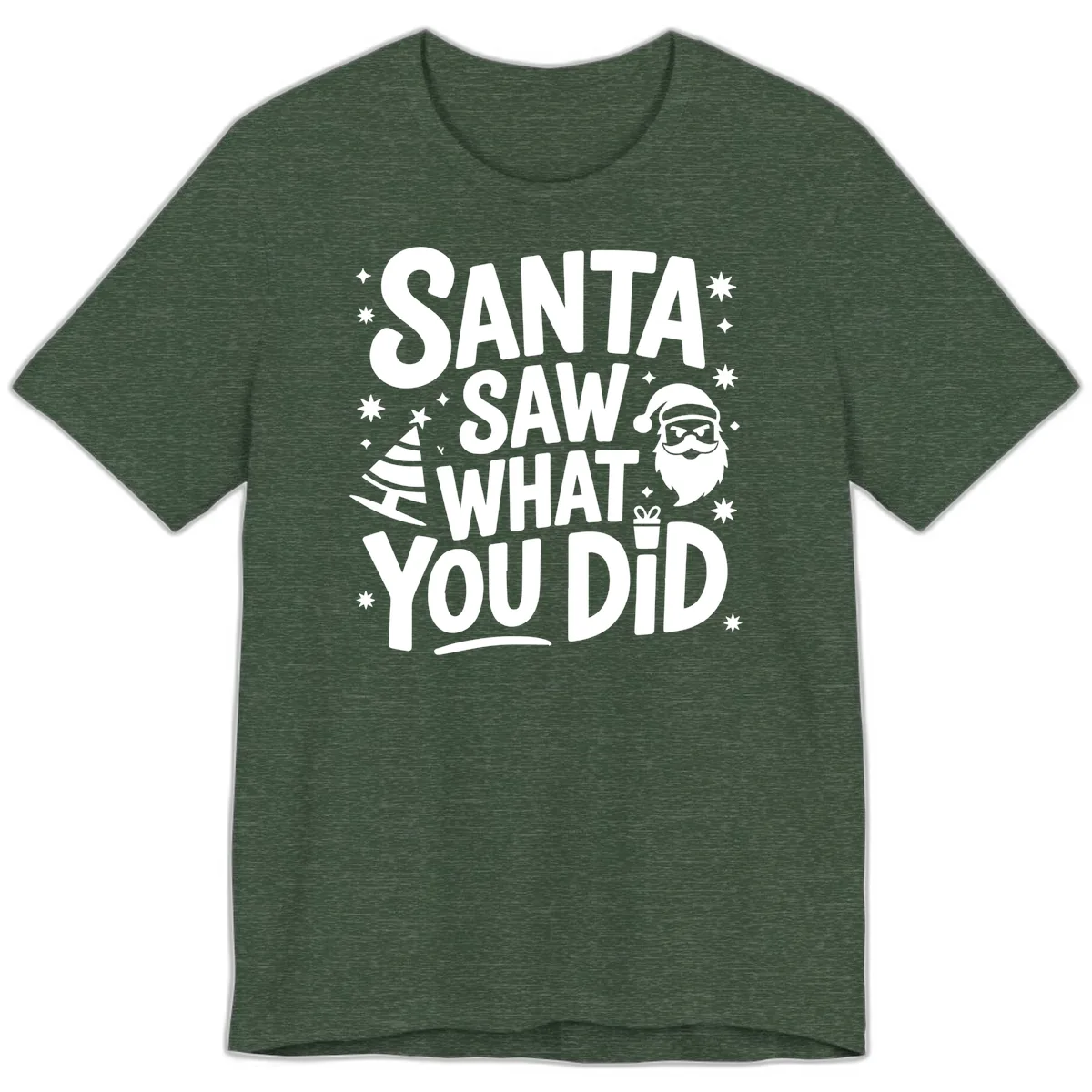 Santa Saw What You Did Design Premium T-Shirt in Heather Forest