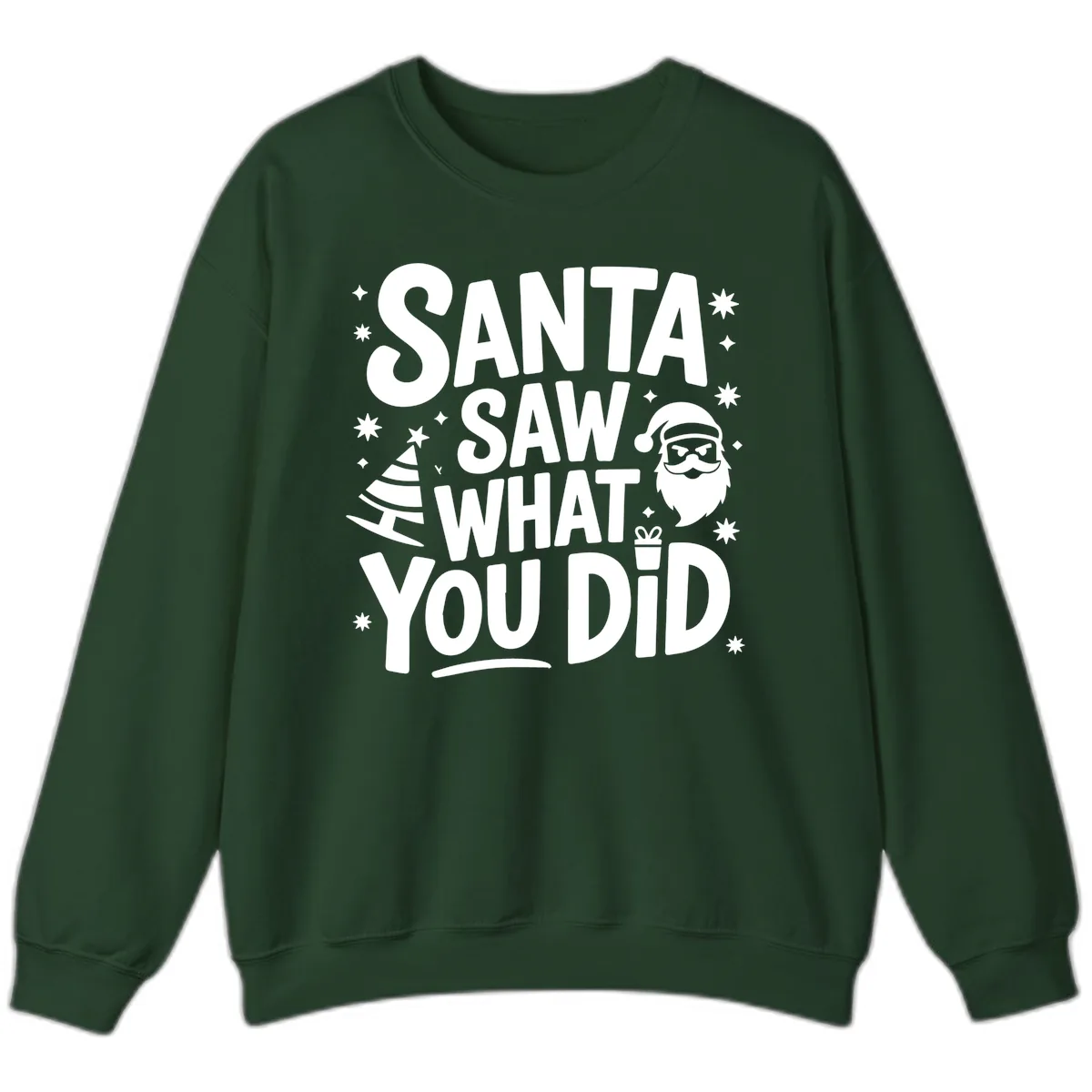 Santa Saw What You Did Design Sweatshirt in Forest Green