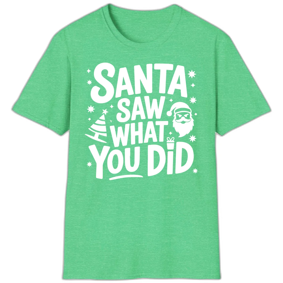 Santa Saw What You Did Design T-Shirt in Heather Irish Green