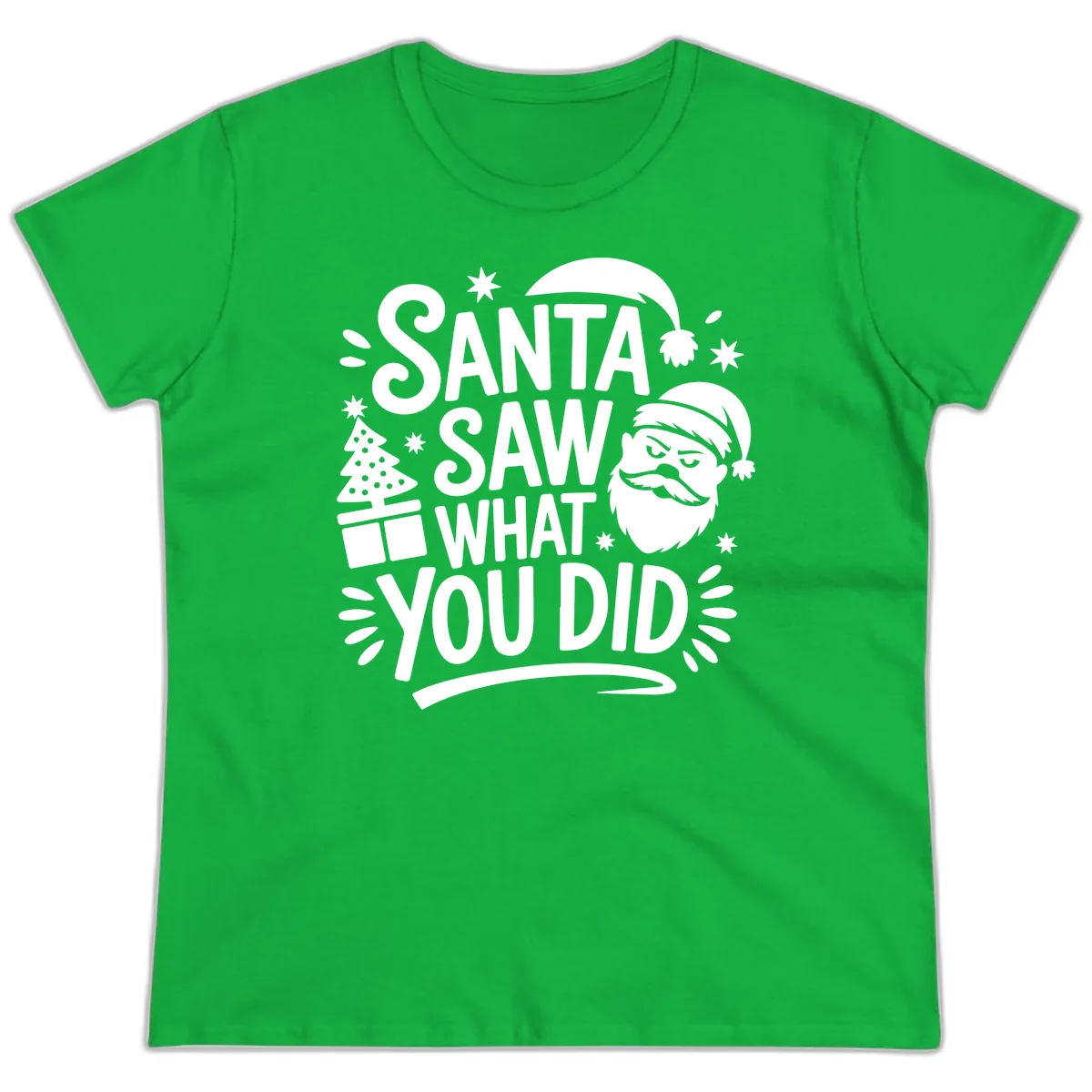 Santa Saw What You Did Design Ladies Tee in Irish Green