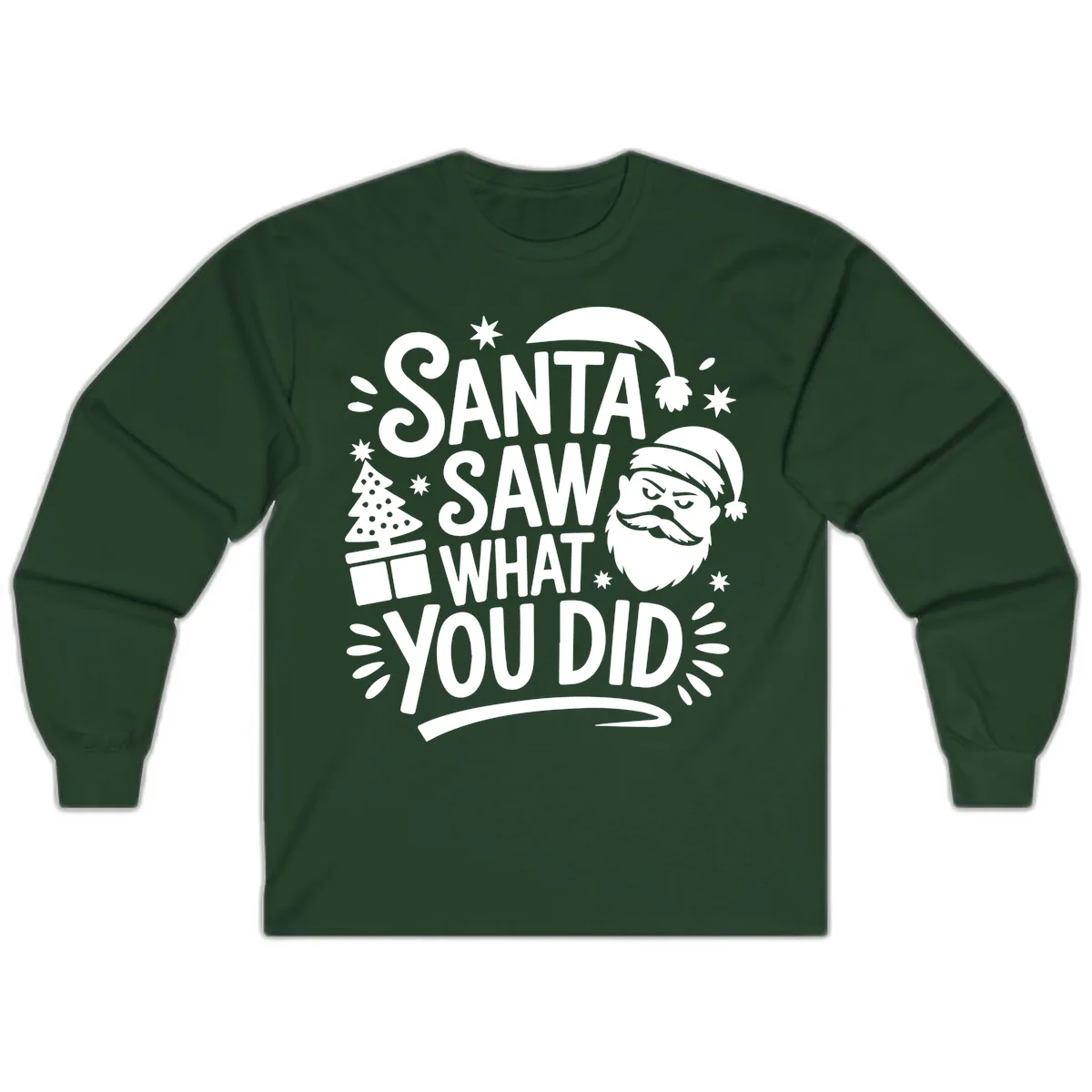 Santa Saw What You Did Design Long Sleeve in Forest Green