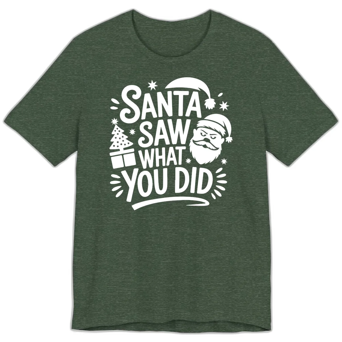 Santa Saw What You Did Design Premium T-Shirt in Heather Forest