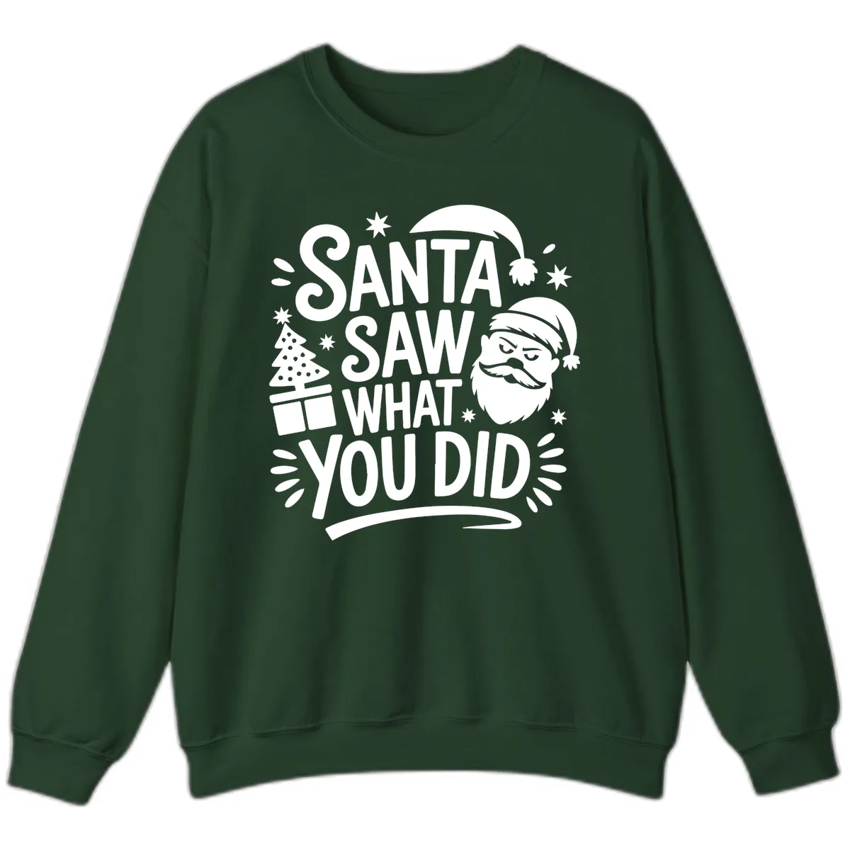Santa Saw What You Did Design Sweatshirt in Forest Green