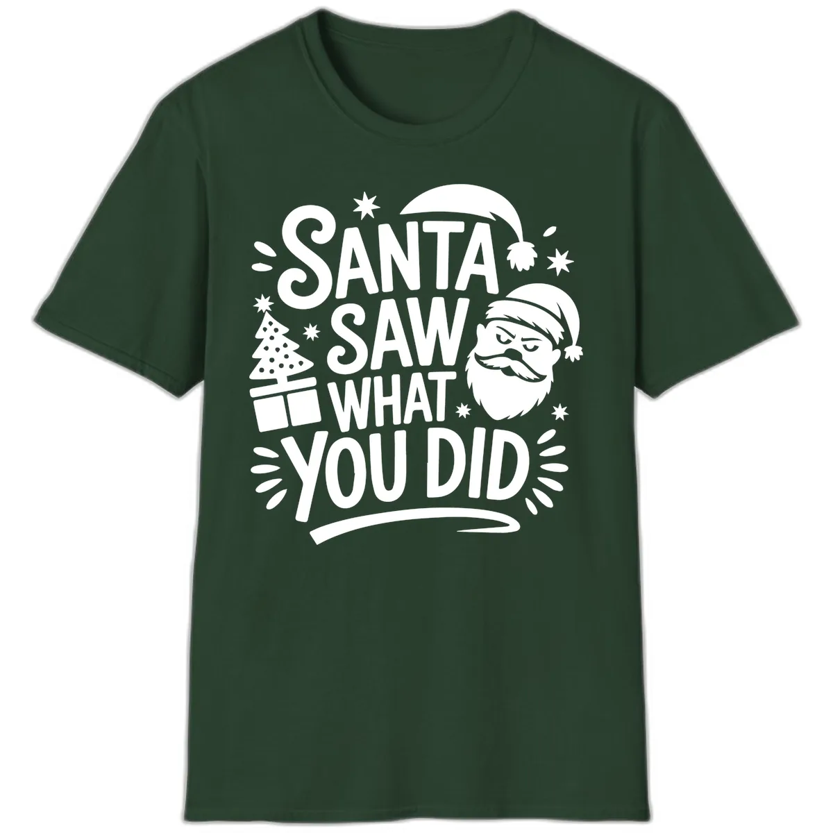 Santa Saw What You Did Design T-Shirt in Forest Green